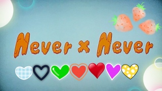 Never ~ Never